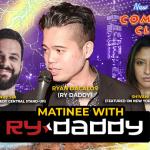 Matinee with Ry Daddy 